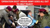 Indian Army to the rescue of earthquake hit Turkey; Watch how 'Operation Dost' is saving lives
