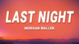 Morgan Wallen – Last Night (Lyrics)