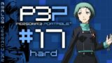 #17 Full Moon: The Fuuka Yamagishi Rescue | Persona 3 Portable Remaster Let's Play | Hard Difficulty