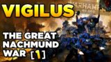 40K – THE GREAT NACHMUND WAR [1]: VIGILUS | Warhammer 40,000 Lore/History