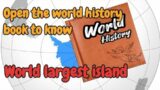 5 second to know one more World largest island.All information is search from Google and Wikipedia.