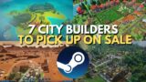 7 City Builders to Pick up in the Steam Sale