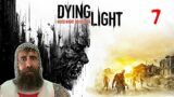 A World Overrun By Flesh-Hungry Zombies | Dying Light Part 7