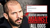 ACHIEVE GREATNESS AGAINST ALL ODDS – Andrew Tate Motivation
