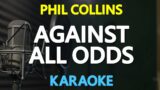 AGAINST ALL ODDS – Phil Collins (KARAOKE Version)