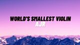 AJR – World's Smallest Violin