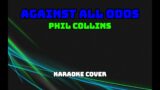 Against All Odds – Phil Collins (Karaoke Cover)