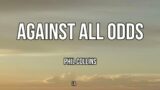 Against All Odds-Phil Collins Lyrics