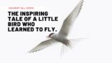 Against All Odds: The Inspiring Tale of a Little Bird Who Learned to Fly