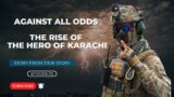 Against All Odds: The Rise of the Hero of Karachi | Story Time
