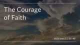 Alathea Baptist Church – The Courage of Faith: Part 2