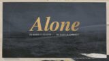 Alone PT1 – "Come Out of the Cave" – Dave Patterson – 02.12.23