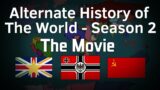 Alternate History of The World – The Movie (Season 2)