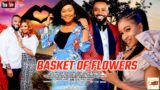 BASKET OF FLOWERS  (NEW) MARY IGWE NEW ROMANTIC MOVIE | LATEST NOLLYWOOD MOVIE- NIGERIAN MOVIES 2022
