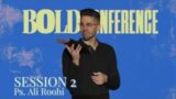 BOLD Conference:  Session 2 – What Does The Son Of God, Say About The Word of God – Ps. Ali Roohi