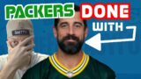 BREAKING: The Packers are DONE with Aaron Rodgers?