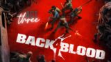 Back 4 Blood – Act 3 – chilling with zombies