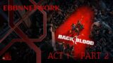 Back 4 Blood: Gameplay Walkthrough – Act 1 Part 2 (Non-Commentary)
