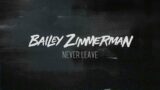 Bailey Zimmerman – Never Leave (Lyric Video)