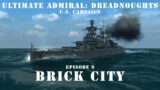 Brick City – Episode 9 – US Campaign – Ultimate Admiral Dreadnoughts