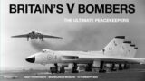 Britain's V Bombers. Andy Richardson talks about their need in the Cold War era.