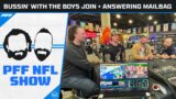 Bussin' With The Boys Join + Answering The Mailbag | PFF NFL Show