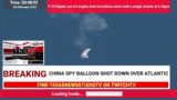 CHINA SPY BALLOON SHOT DOWN OVER ATLANTIC