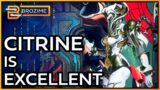 CITRINE | Best Frame in OVER A YEAR | Warframe Review & Build