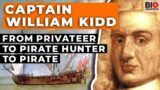 Captain William Kidd – From Privateer to Pirate Hunter to Pirate