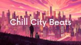 Chill City Beats [chill lo-fi hip hop beats]