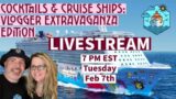 Cocktails & Cruise Ships: Vlogger Extravaganza Edition