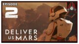 CohhCarnage Plays Deliver Us Mars (Key Provided By KeokeN Interactive) – Episode 2