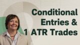 Conditional Entries & 1 ATR Trades | Long Options