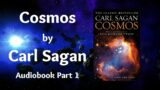 Cosmos by Carl Sagan | Full Audiobook Part 1 | HQ