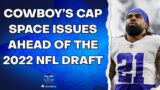 Cowboys' Cap Issues Ahead Of The NFL Draft | Love of the Star