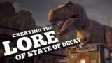 Creating the LORE of State of Decay | Part 1 | Full Stream VOD