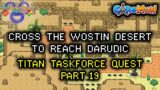 Cross the Wostin Desert to Reach Darudic – Titan Taskforce Quest