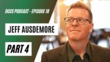 DCCS Podcast: Ep 18 – Jeff Ausdemore (Part 4)