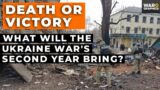 Death or Victory: What Will the Ukraine War's Second Year Bring?