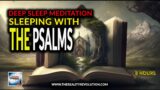 Deep Sleep Meditation – Sleeping With The Psalms