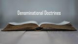 Denominational Doctrines | Wednesday Night Bible Study | Larry Fife