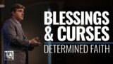 Determined Faith [Blessings & Curses] | Pastor Allen Jackson