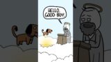 Dogs go to Heaven