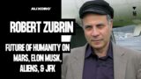 Dr. Robert Zubrin: THE FUTURE OF HUMANITY ON MARS, Origin Of Life, Elon Musk, Aliens, & JFK's Genius