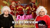 Drag Race S15E6 – "Old Friends Gold" – with Maddy Morphosis and Miss Liza (Review)