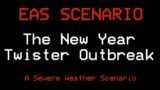 EAS Scenario: The New Year Twister Outbreak