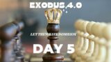EXODUS 4.0 || DAY 5 (PART 2)