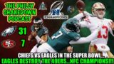 Eagles Are Headed To The Super Bowl!!! | The Philly Shakedown Podcast | Eagles DESTROY The 49ers