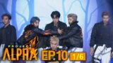 [Eng Sub] PROJECT ALPHA EP.10 [1/6]