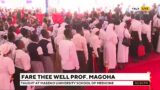 FARE THEE WELL PROF MAGOHA